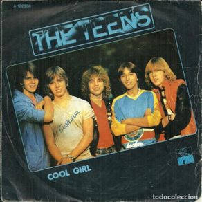 Discos de vinilo: THE TEENS - COOL GIRL / NINE-TWO-SEVEN-EIGHT-ZERO - ARIOLA EURODISC - 1981
